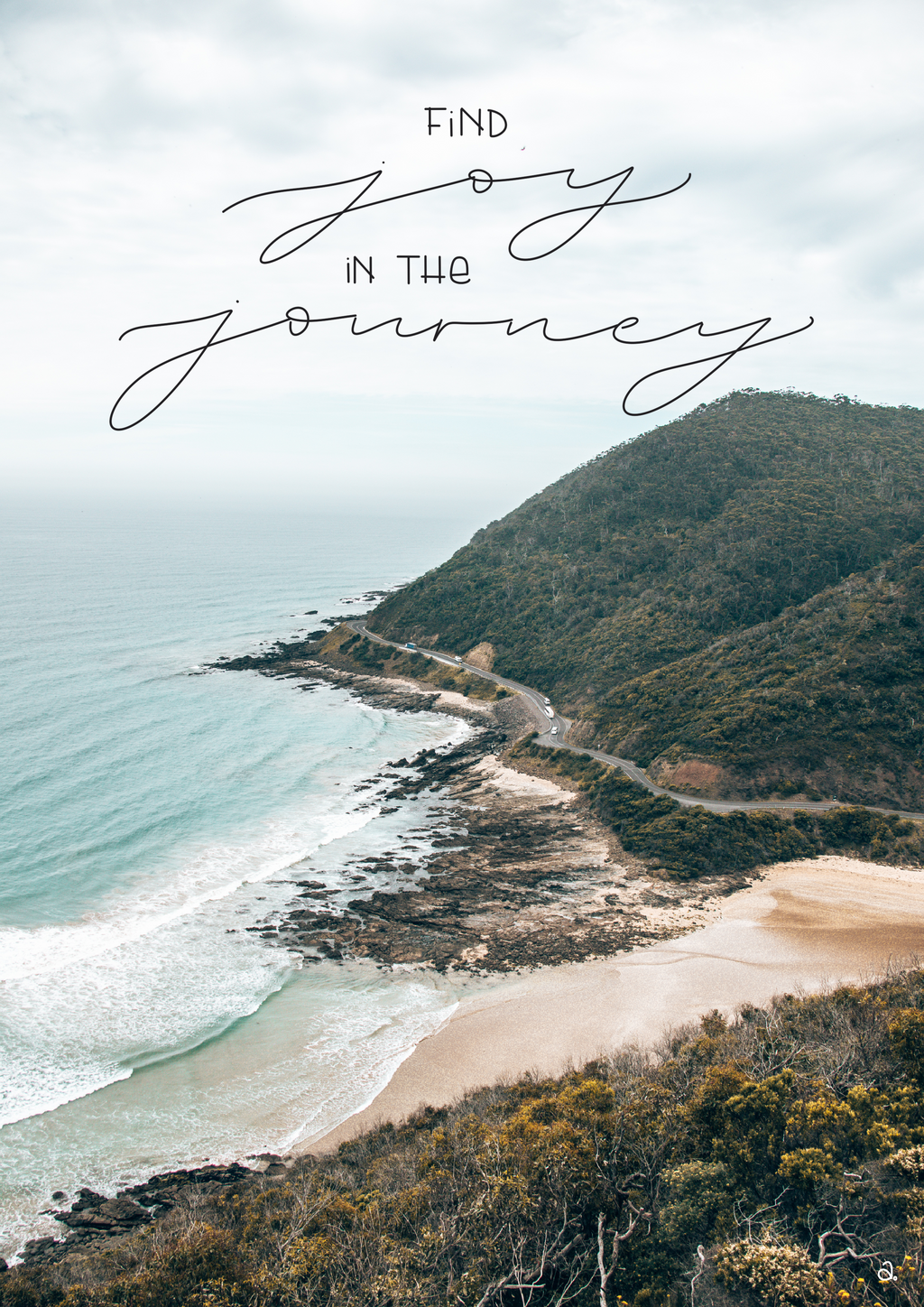 Scenic view of a coastal landscape with a road leading to a hill, overlaid with 'Find Joy in the Journey' text.