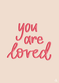 You are loved - Digital A4 Print